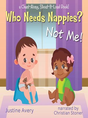 cover image of Who Needs Nappies? Not Me!
